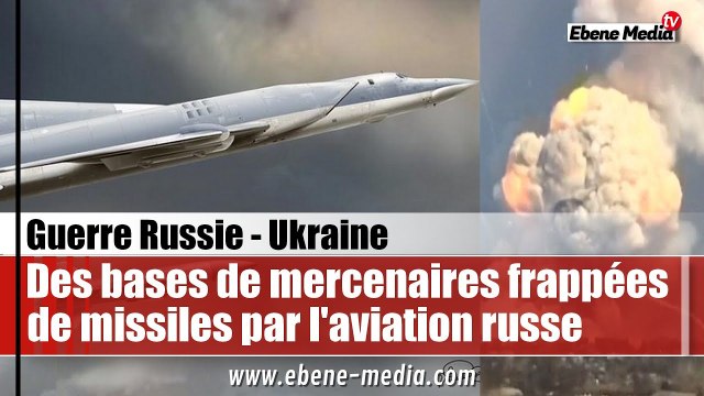L'aviation russe bombarde des équipes de mercenaires avec des missiles guidés