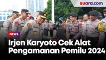 Cek Kondisi Peralatan hingga Rantis Jelang 2024, Kapolda Metro Irjen Karyoto: Beberapa Cukup Meprihatinkan