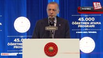 Cumhurbaşkanı Erdoğan: Ataması yapılan öğretmen sayısı 800 bini buluyor