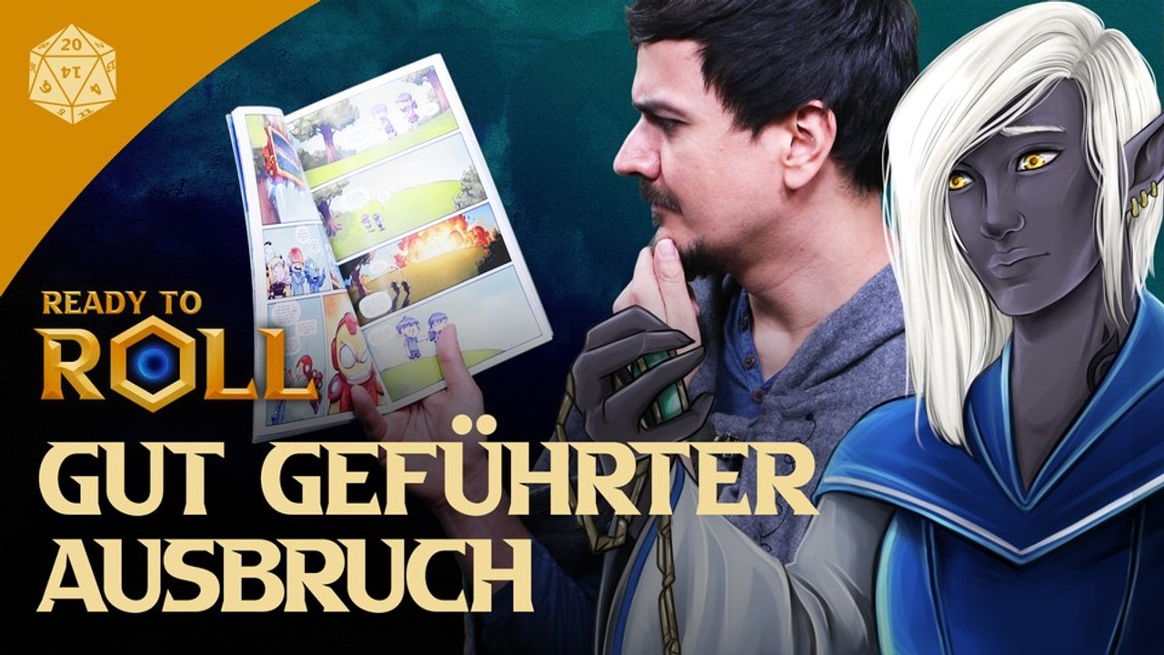 Ready to Roll: Unser neues Pen & Paper-Format - Folge 3: Gut geführter Ausbruch