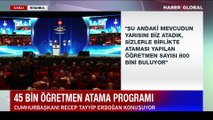45 bin öğretmenin ataması yapıldı! Cumhurbaşkanı Erdoğan: Türkiye Yüzyılı'nı eğitim yüzyılına dönüştüreceğiz
