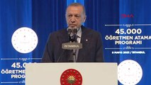 Cumhurbaşkanı Erdoğan: 45 bin öğretmenimizin yarısı deprem bölgesinde görev alacak