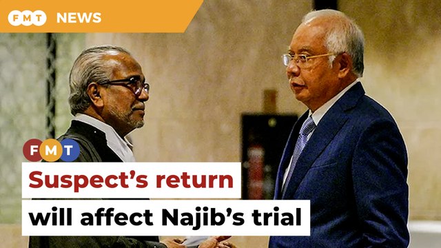 Return of suspect will affect Najib’s 1MDB case, says Shafee