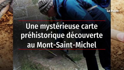 Une mystérieuse carte préhistorique découverte au Mont-Saint-Michel