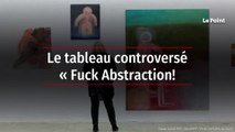 Le tableau controversé « Fuck Abstraction! » aspergé de peinture au Palais de Tokyo