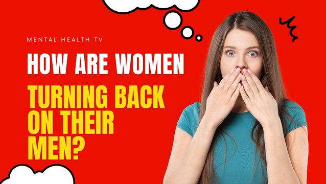 Why Are Women Turning Back On Their Men?
