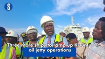 Three more ships to ramp up Kisumu oil jetty operations
