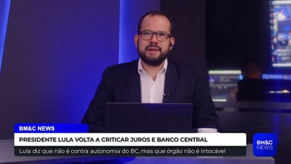 PRESIDENTE LULA VOLTA A CRITICAR JUROS E BANCO CENTRAL