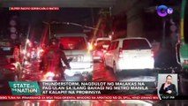 Thunderstorm, nagdulot ng malakas na pag-ulan sa ilang bahagi ng Metro Manila at kalapit na probinsya | SONA
