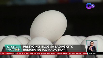 Presyo ng itlog sa Laoag City, bumaba ng P20 kada tray | SONA