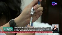 IATF, pagpupulungan ang magiging polisya kaugnay ng COVID-19 ngayong binawi na ang global health emergency status nito | SONA