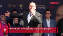 Bakan Soylu: İmamoğlu gidip Dadaşlarla uğraşıyor