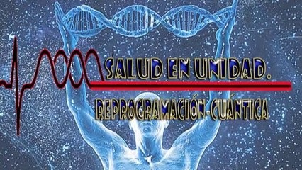 Transforma Tu Salud con Reprogramación Cuántica ✨