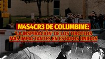 Columbine, 'la inspiración' de los tiroteos más impactantes en Estados Unidos