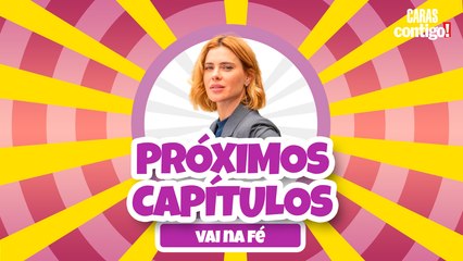 VAI NA FÉ: LUMIAR EM UM TIROTEIO E SOL INDECISA | PRÓXIMOS CAPÍTULOS (2023)