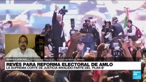 Informe desde Ciudad de México: Corte Suprema invalidó parte de la reforma electoral