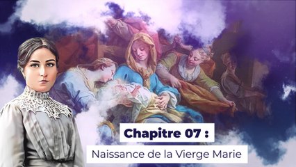 Maria Valtorta - Tome 1 - Chapitre 07 - Naissance de la Vierge Marie.