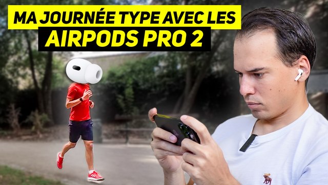AirPods Pro 2 - TEST COMPLET - Ma journée type avec les meilleurs écouteurs sans fil d'Apple