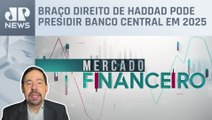 Nogueira: Indicação de Galípolo no BC é pressão para queda de juros | Mercado Financeiro