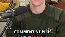 COMMENT NE PLUS ÊTRE NÉGATIF ? ❌