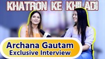 Archana Gautam Exclusive Interview on Khatron Ke Khiladi 13, Bigg Boss 16 & Much More