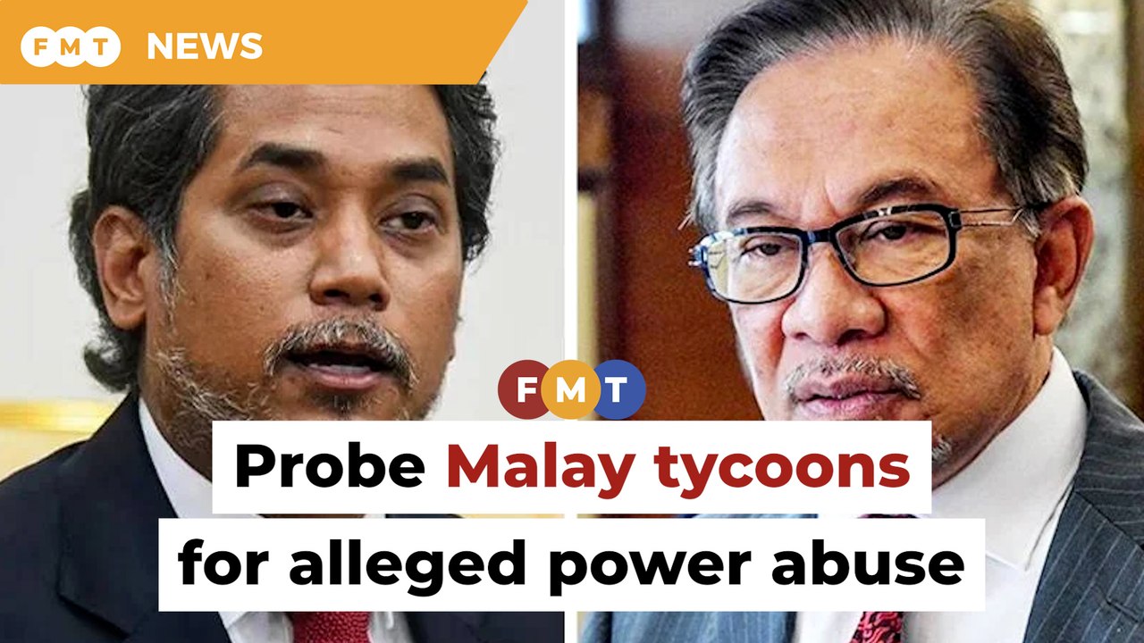Probe Malay tycoons for alleged power abuse, KJ tells Anwarj