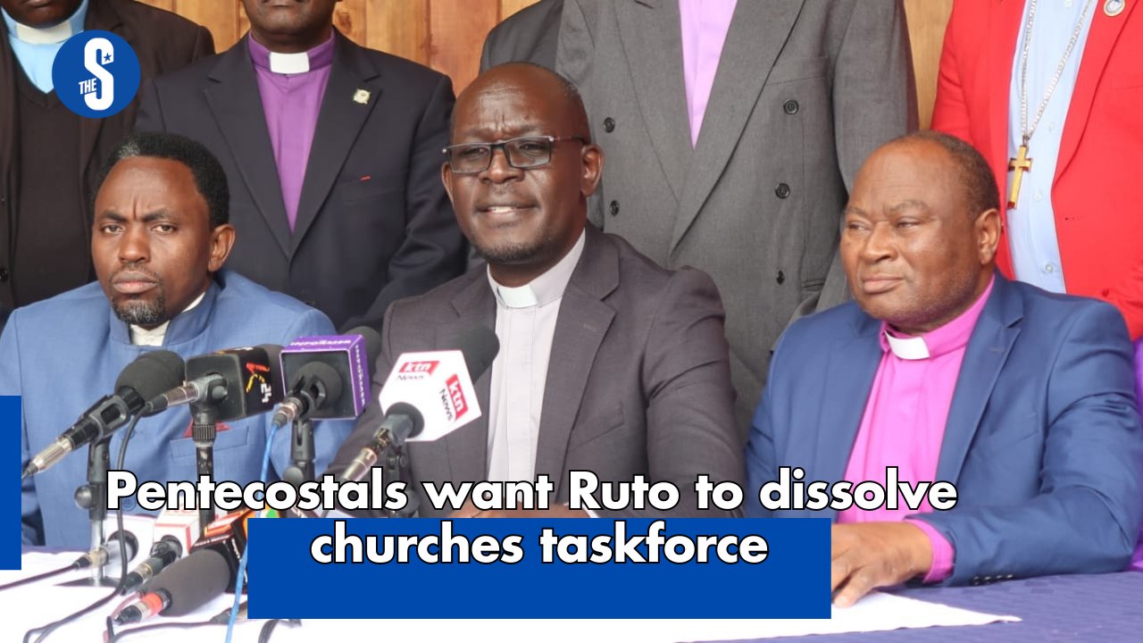 Pentecostals want Ruto to dissolve churches taskforce