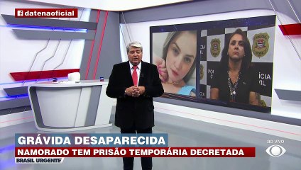 Namorado de grávida desaparecida tem prisão temporária decretada 09/05/2023 10:17:02