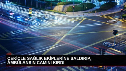 Video herunterladen: ÇEKİÇLE SAĞLIK EKİPLERİNE SALDIRIP, AMBULANSIN CAMINI KIRDI