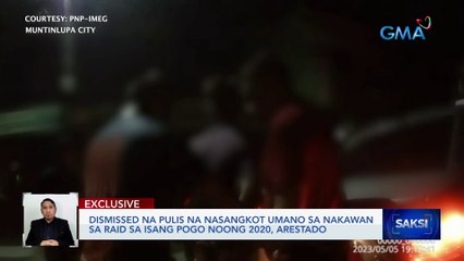 Download Video: Dismissed na pulis na nasangkot umano sa nakawan sa raid sa isang POGO noong 2020, arestado | Saksi