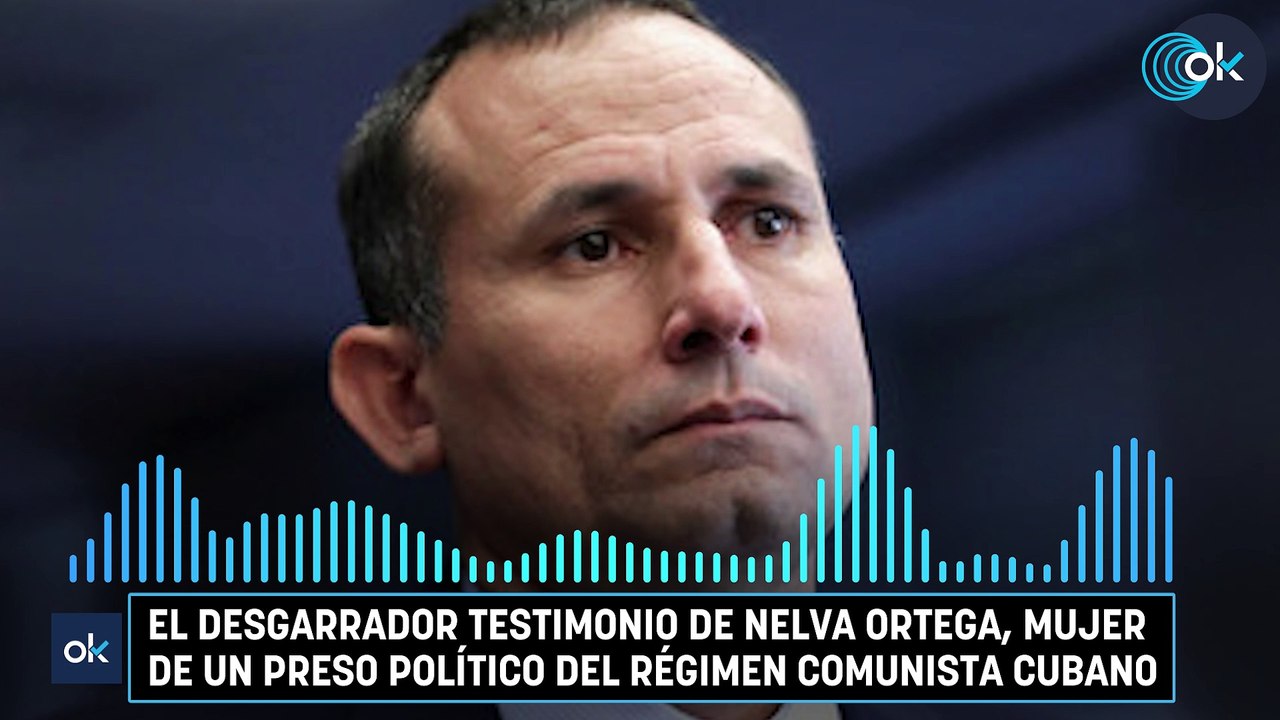 El desgarrador testimonio de la mujer de un preso político del régimen comunista cubano