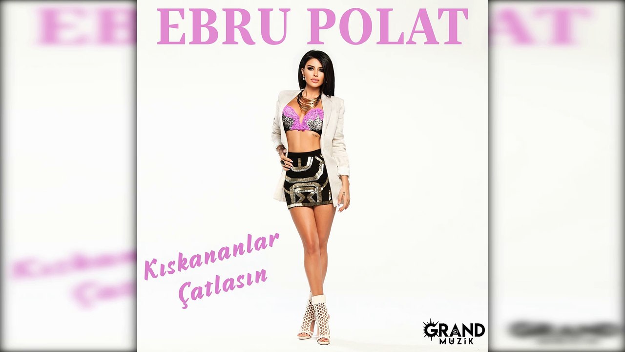 Ebru Polat - Kıskananlar Çatlasın