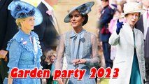 Catherine, Anne and Sophie host the Buckingham garden party after the Coronation