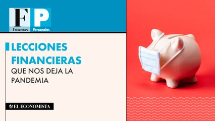 Lecciones financieras que nos deja la pandemia