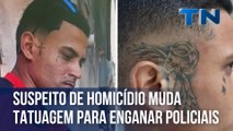 Suspeito de homicídio muda tatuagem para enganar policiais
