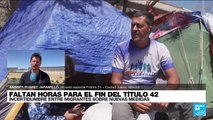 Informe desde Ciudad Juárez: migrantes intentan cruzar a EE. UU. antes de que expire el Título 42