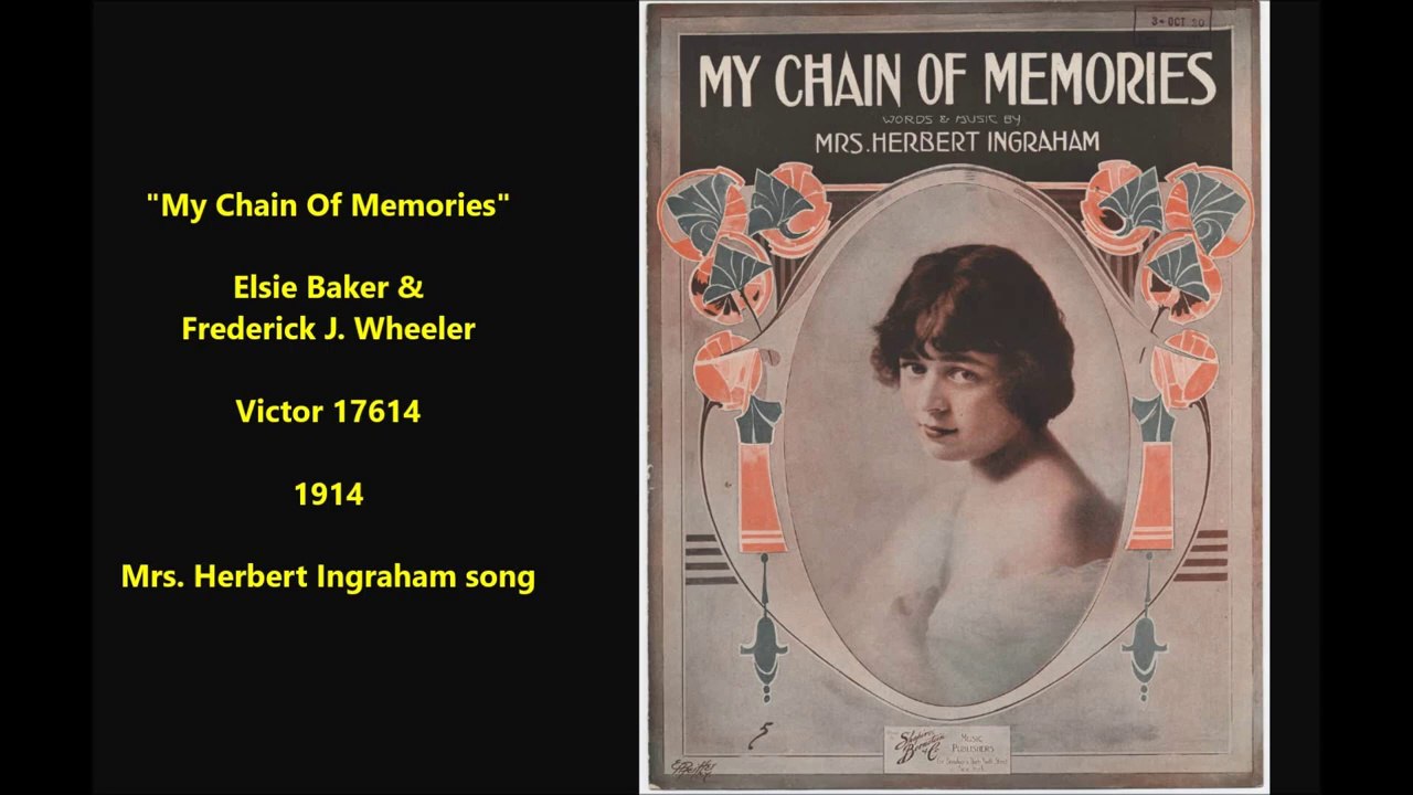 My Chain Of Memories - Elsie Baker & Frederick J. Wheeler (1914)