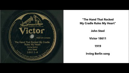 The Hand That Rocked My Cradle Rules My Heart - John Steel (1919)