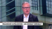 Jean-Sébastien Ferjou : «Les ultra-riches ont les moyens de faire de l'optimisation fiscale, ils n'ont pas besoin de faire de la fraude»