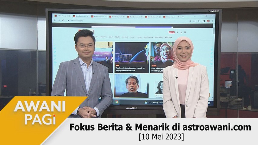 AWANI Pagi: Berita Tumpuan & Menarik Di Astroawani.com [10 Mei 2023 ...