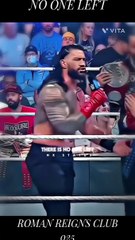 Roman Reigns said ther is no one left