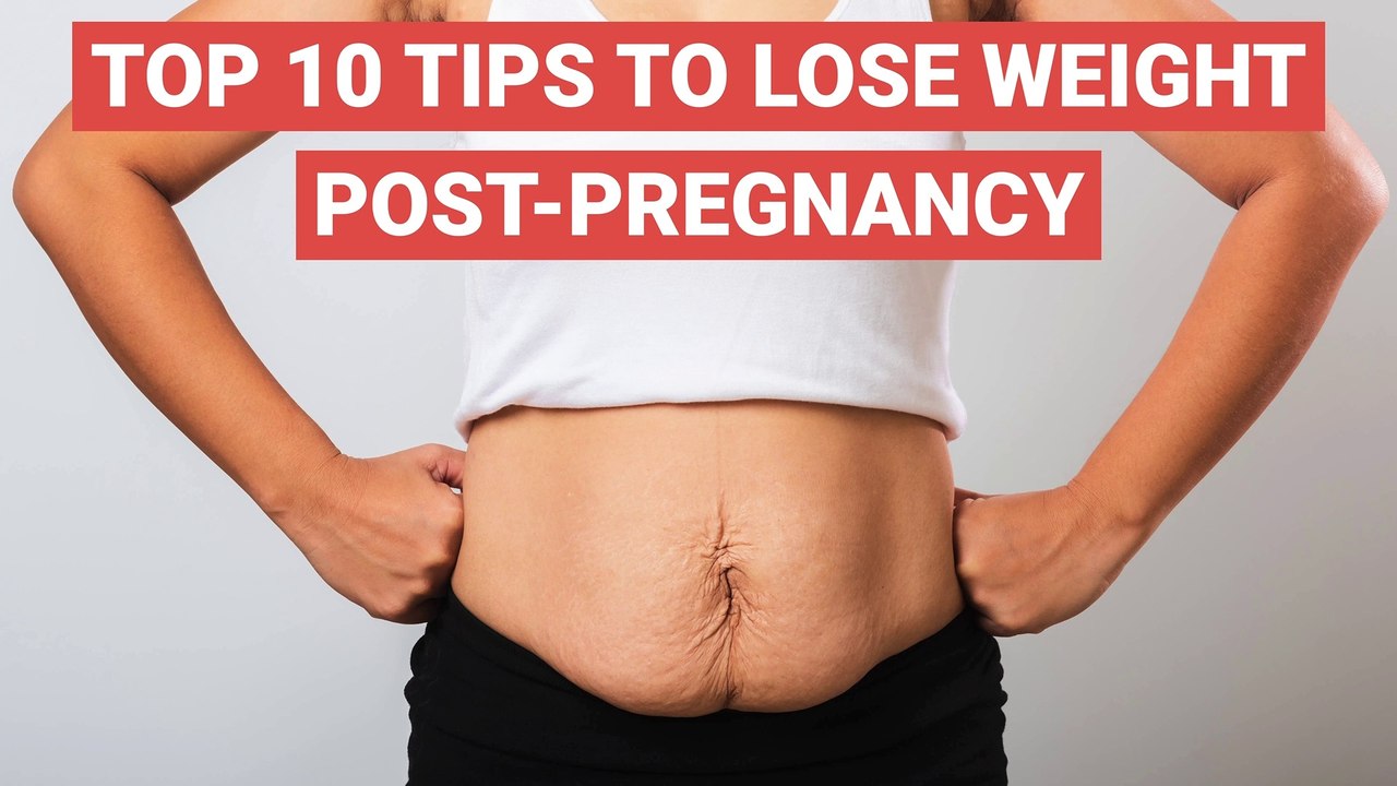 Top 10 Tips to Lose Weight Post-Pregnancy
