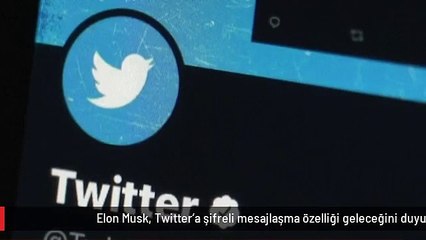 Elon Musk, Twitter'a şifreli mesajlaşma özelliği geleceğini duyurdu