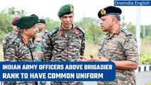 Common uniform for officers of rank above Brigadier from 1st August | Oneindia News