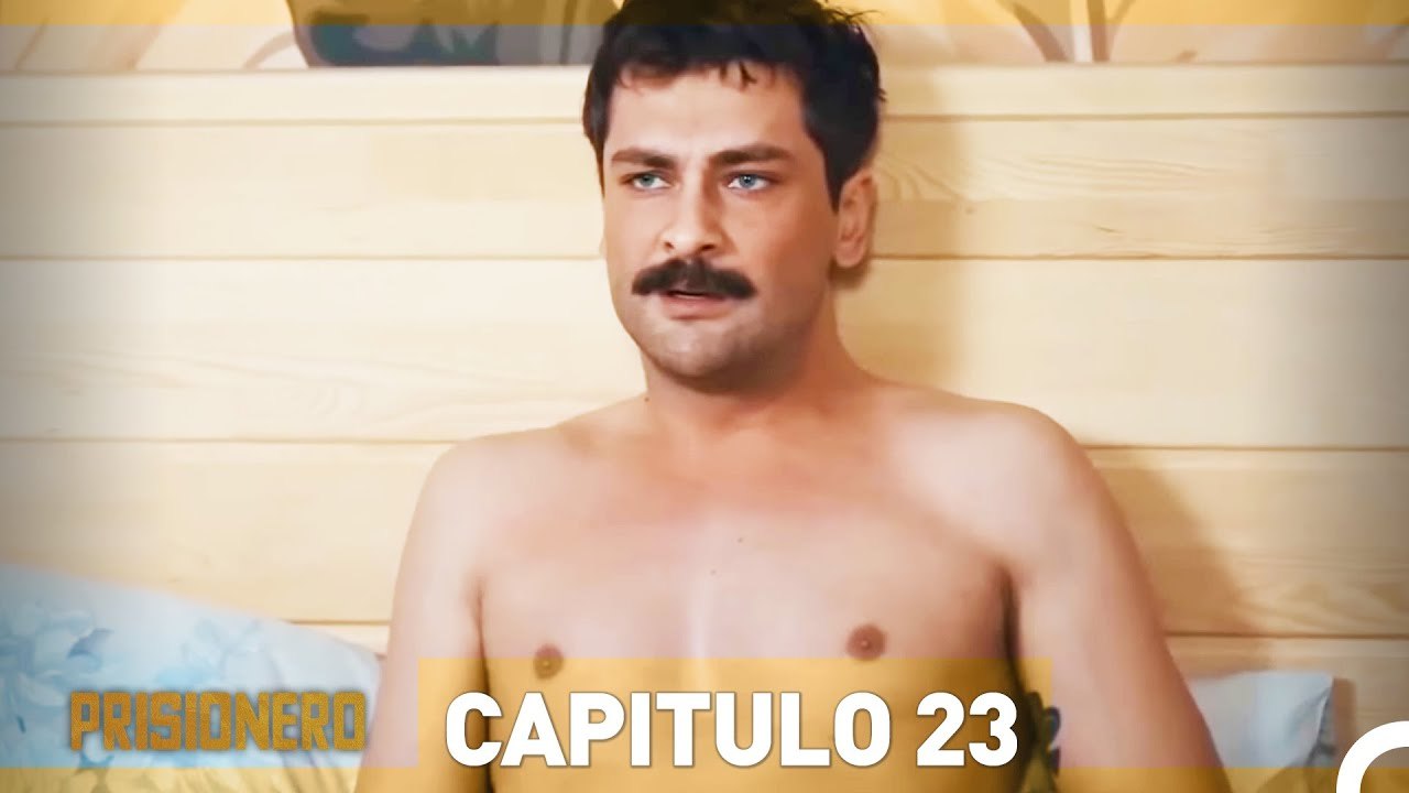 Prisionero Capitulo 23