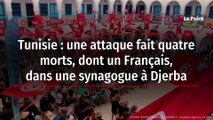 Tunisie : une attaque fait quatre morts, dont un Français, dans une synagogue à Djerba