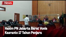 Hakim PN Jakarta Barat Vonis Kasranto 17 Tahun Penjara