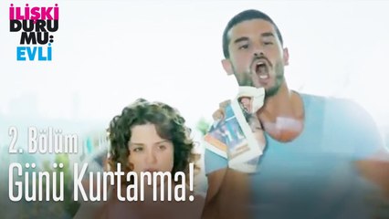 Günü kurtarma! - İlişki Durumu Evli 2.  Bölüm