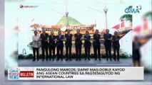 Pangulong Marcos: dapat mag-doble kayod ang ASEAN countries sa pagtataguyod ng International Law | GMA Integrated News Bulletin