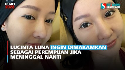 Lucinta Luna Ingin Dimakamkan Sebagai Perempuan Jika Meninggal Nanti